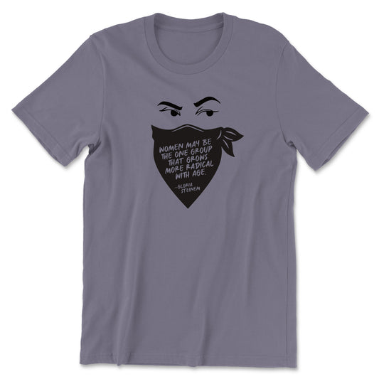 "Radical with Age" T-shirt (Gloria Steinem)