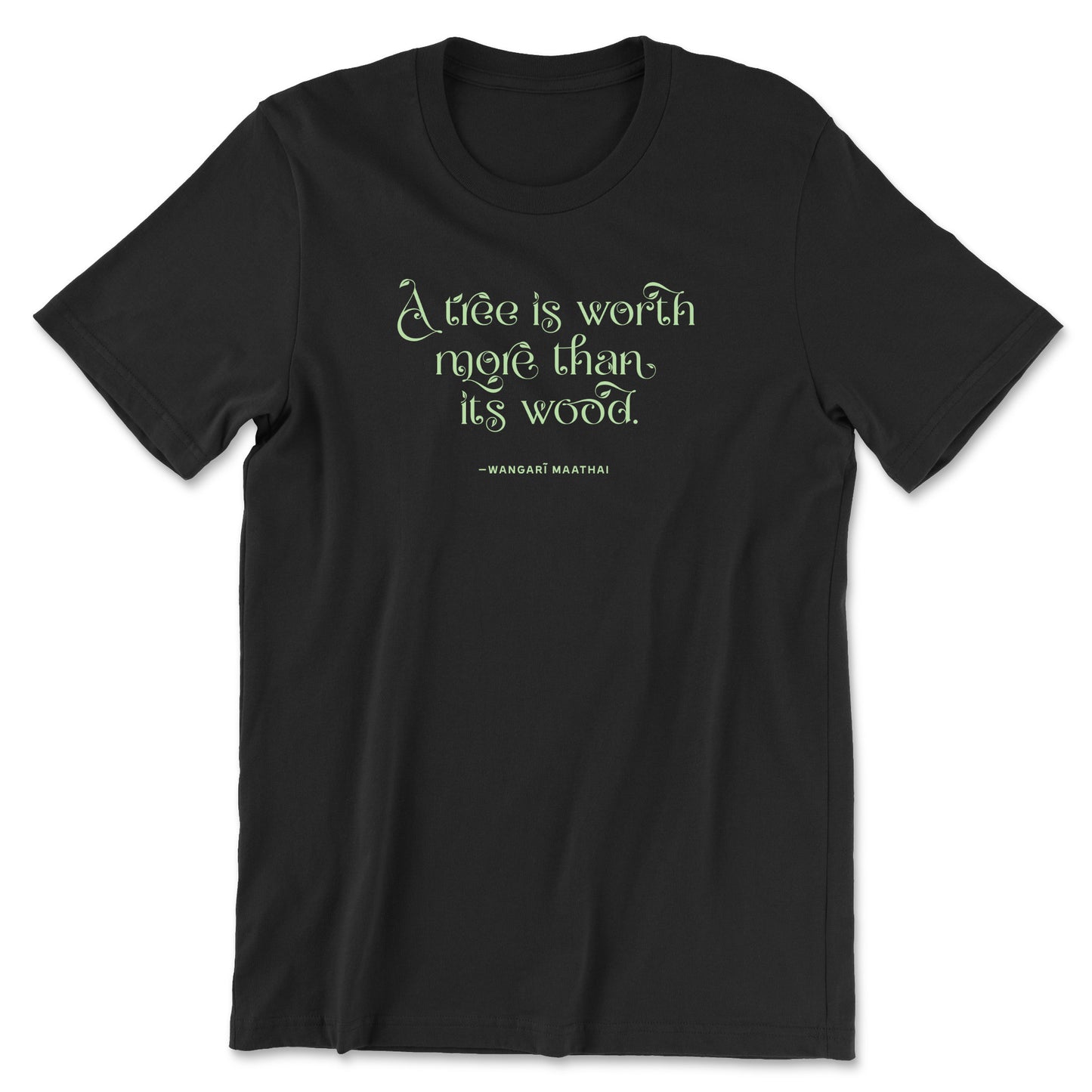 "The Worth of a Tree" T-shirt (Wangari Maathai)