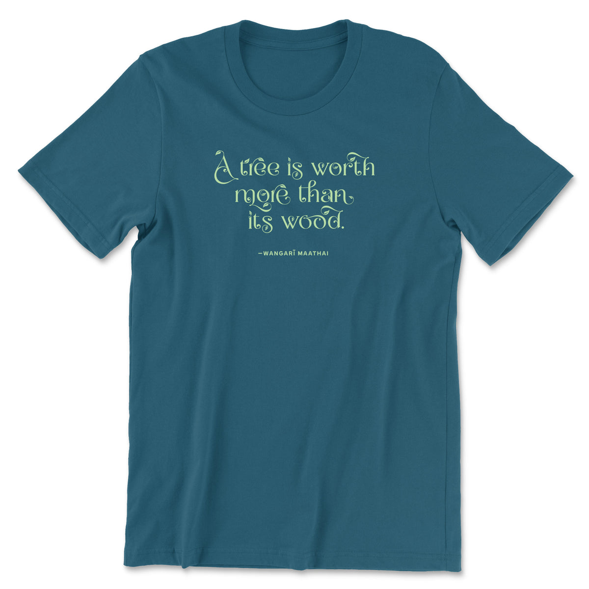 "The Worth of a Tree" T-shirt (Wangari Maathai)