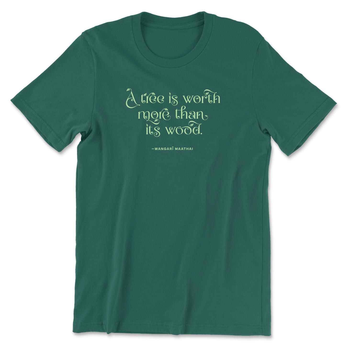 "The Worth of a Tree" T-shirt (Wangari Maathai)
