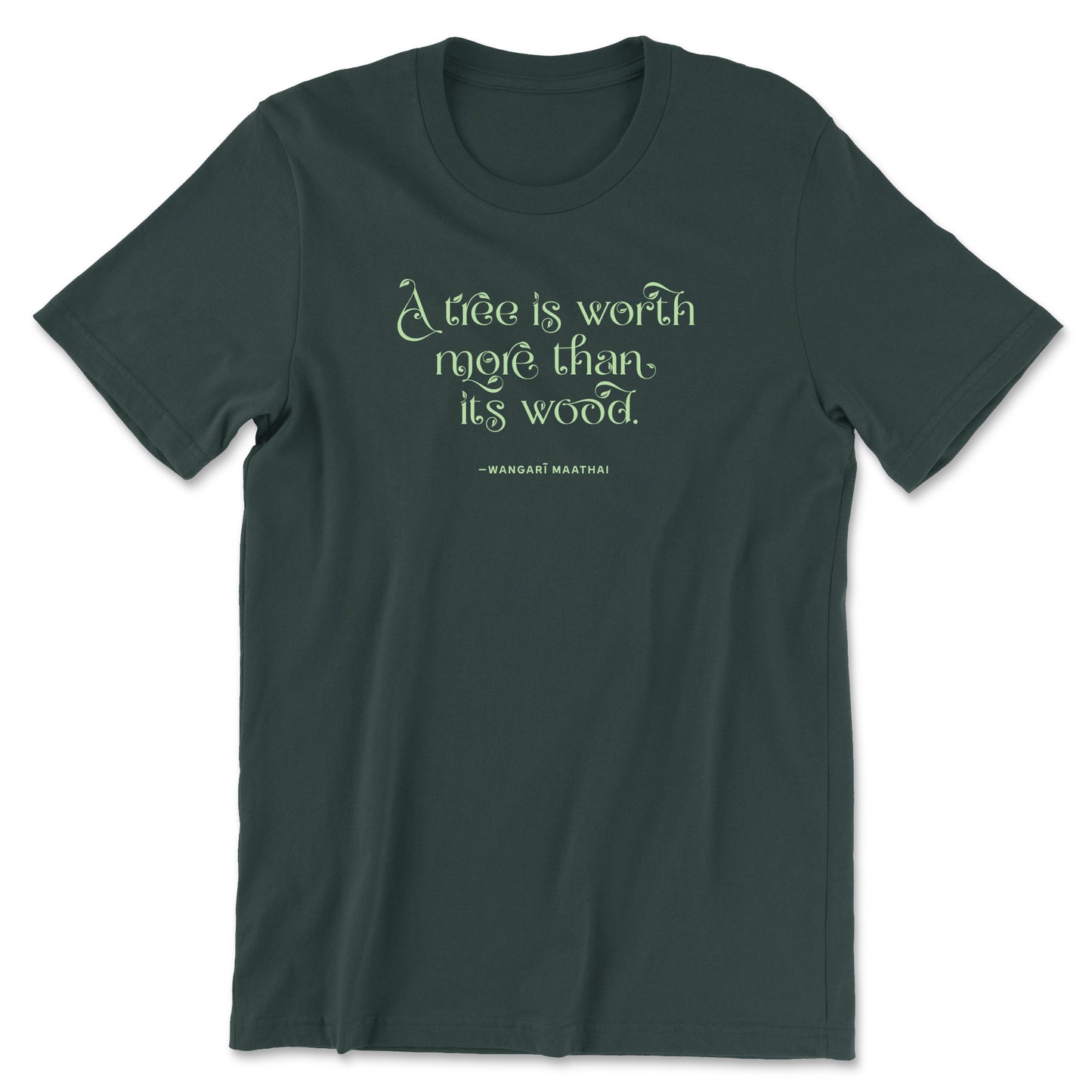 "The Worth of a Tree" T-shirt (Wangari Maathai)
