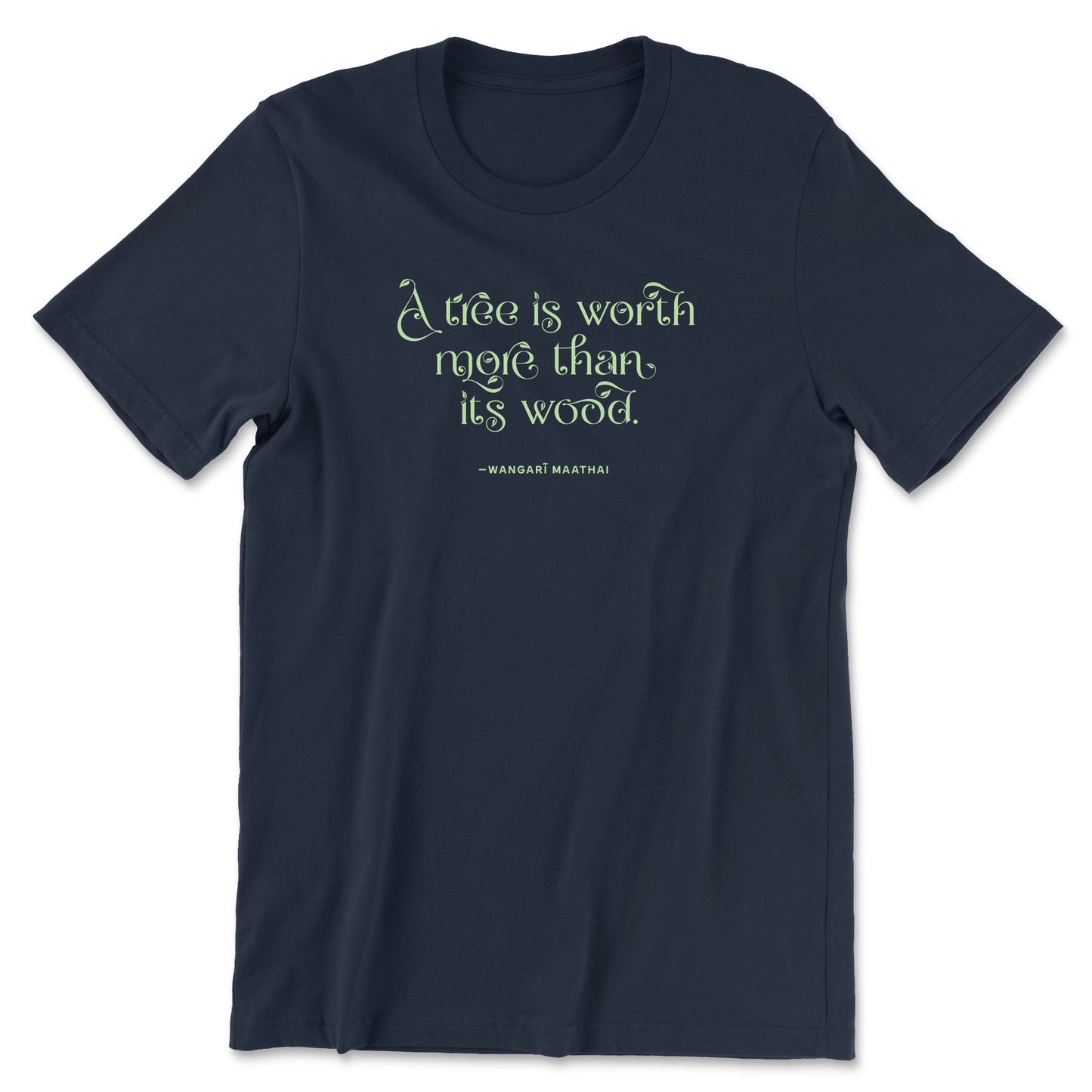 "The Worth of a Tree" T-shirt (Wangari Maathai)