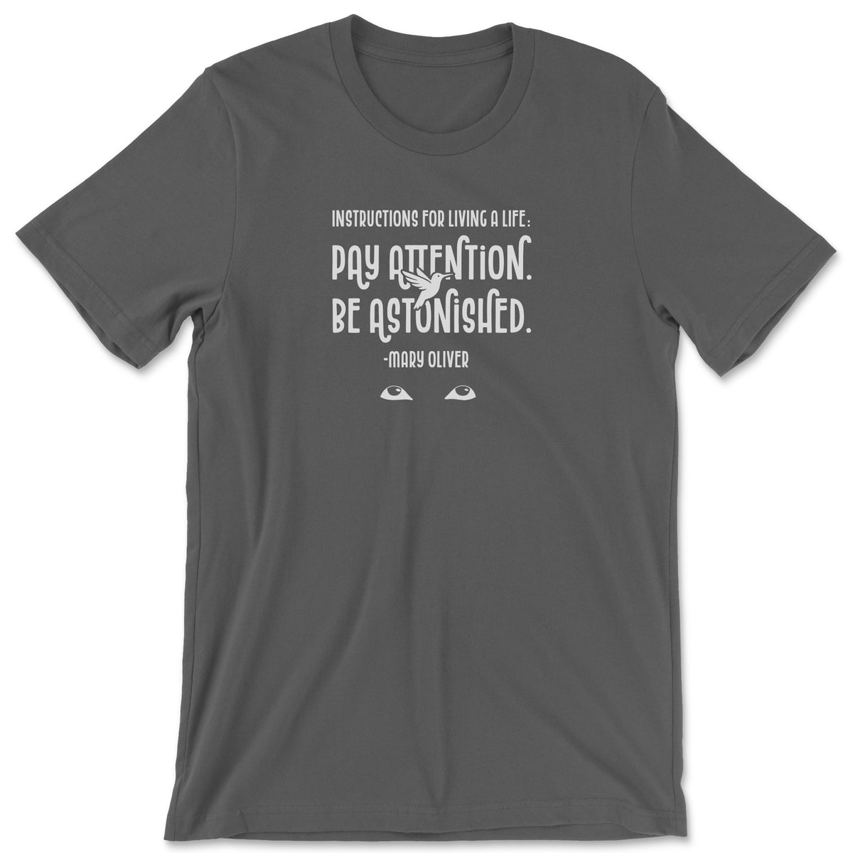 "Instructions for Living" T-shirt (Mary Oliver)