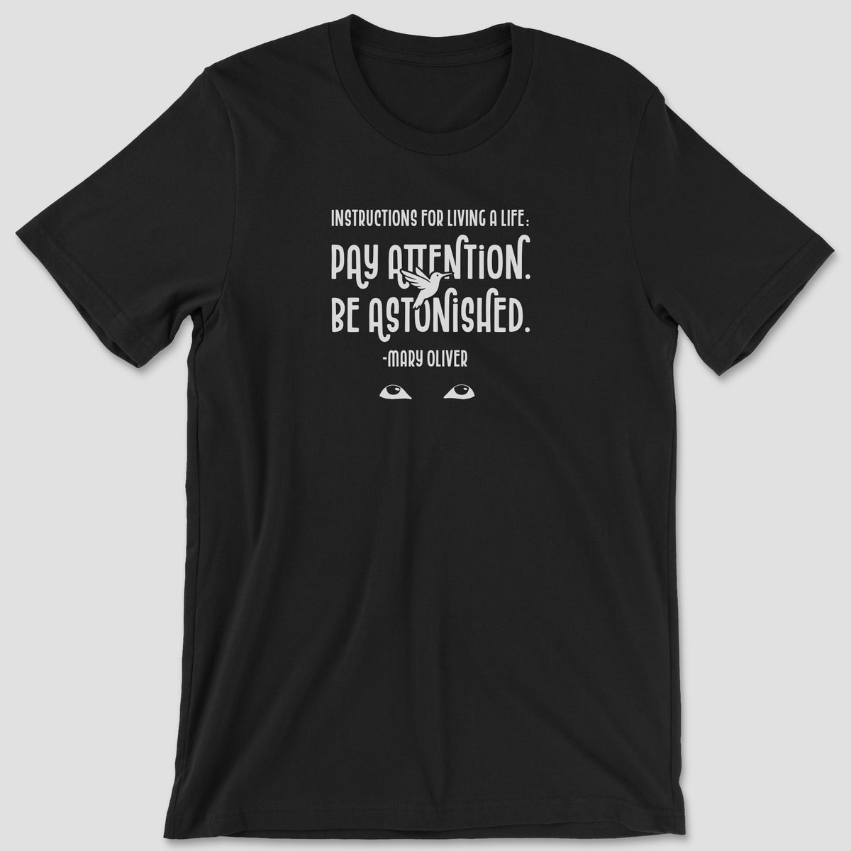 "Instructions for Living" T-shirt (Mary Oliver)