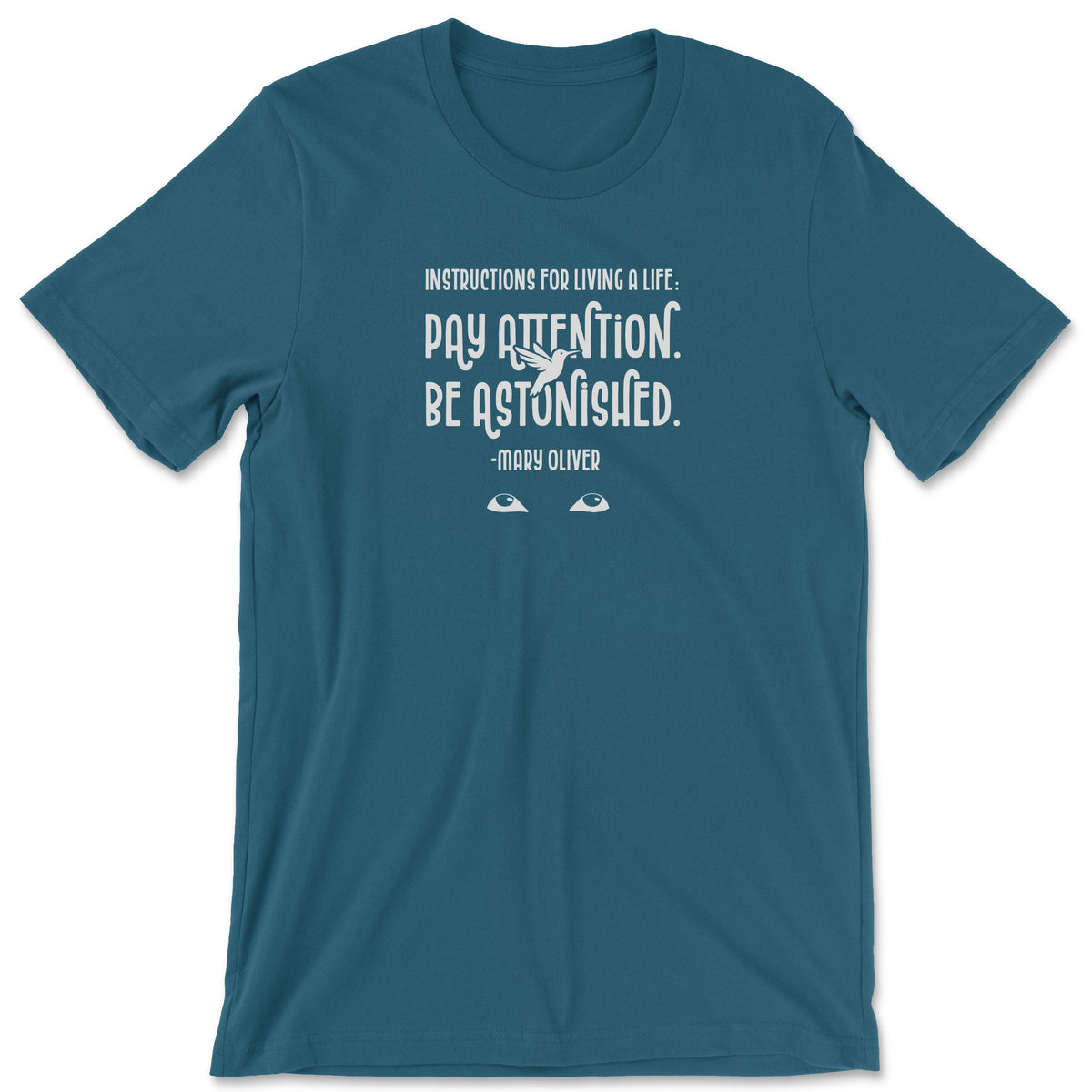 "Instructions for Living" T-shirt (Mary Oliver)