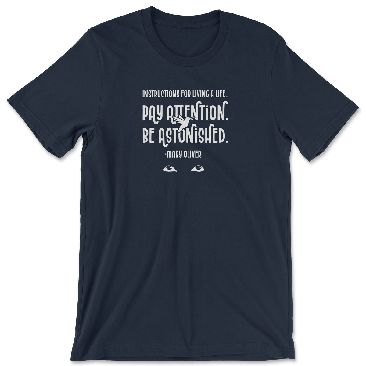 "Instructions for Living" T-shirt (Mary Oliver)