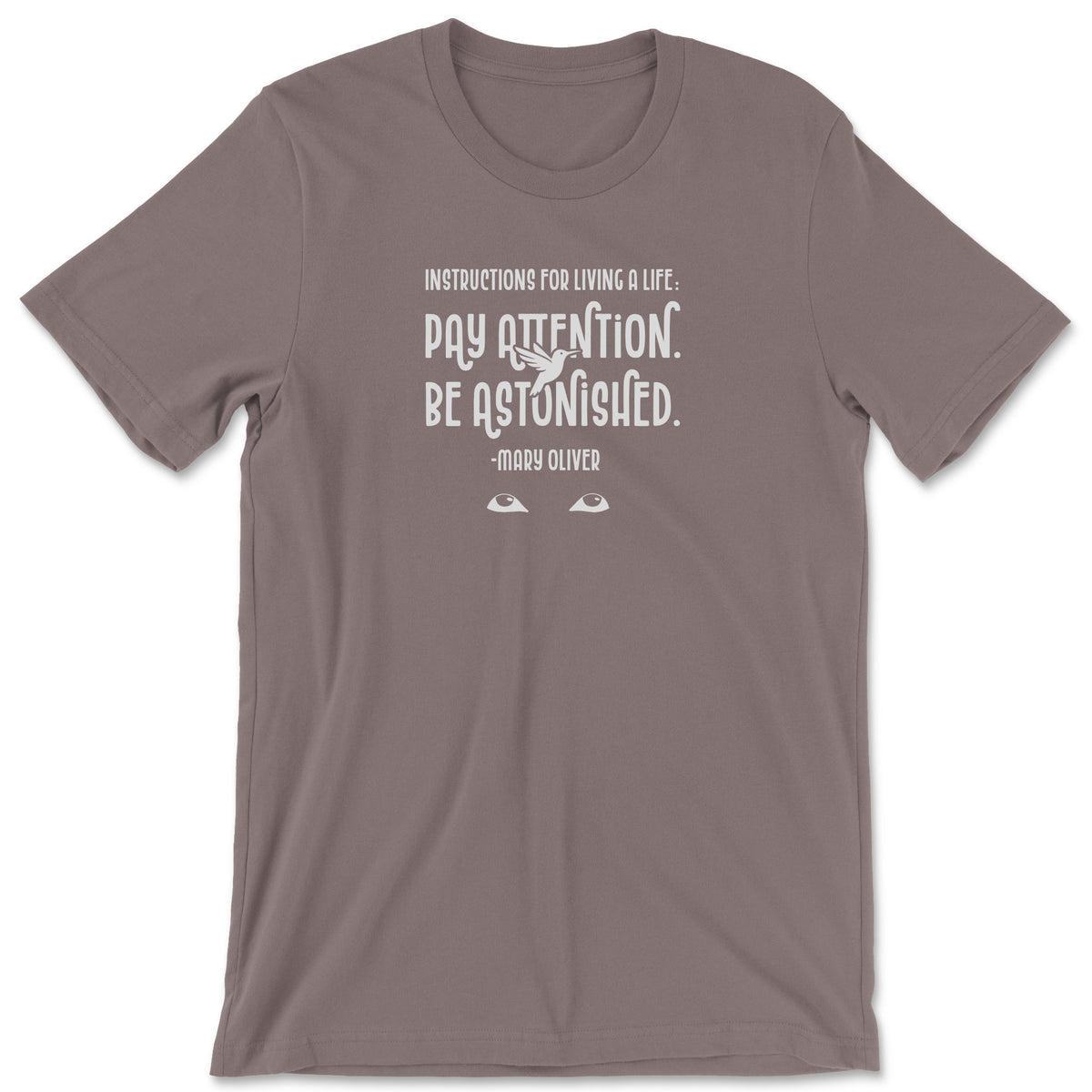 "Instructions for Living" T-shirt (Mary Oliver)