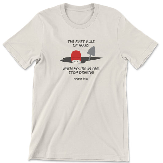 "Stop Digging" T-shirt (Molly Ivins)