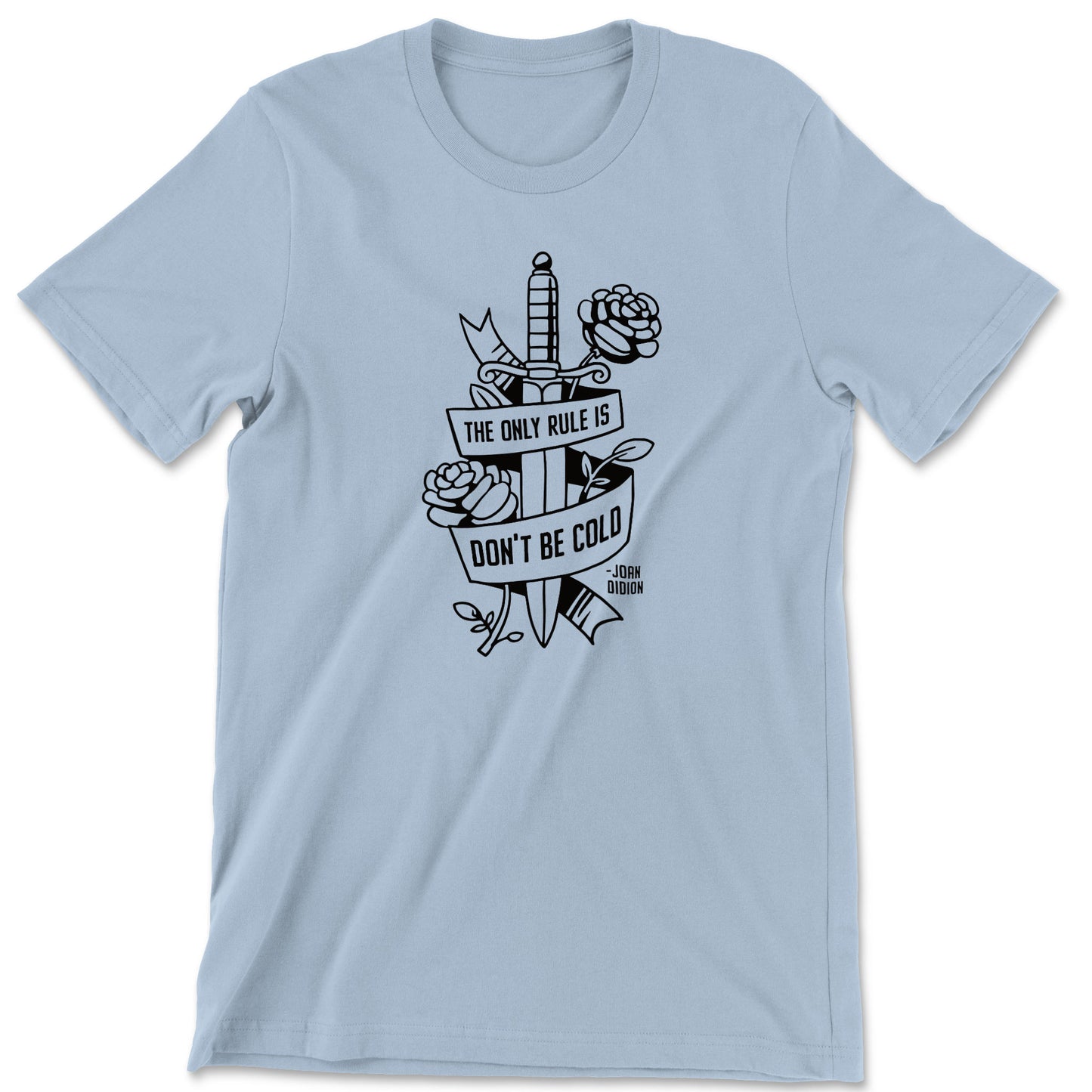 "Don't Be Cold" T-shirt