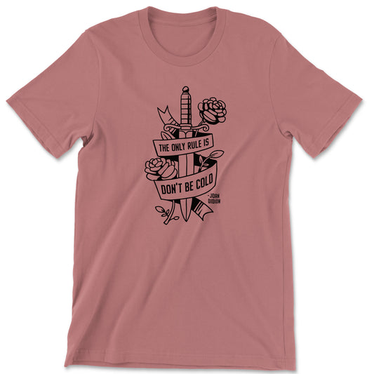 "Don't Be Cold" T-shirt