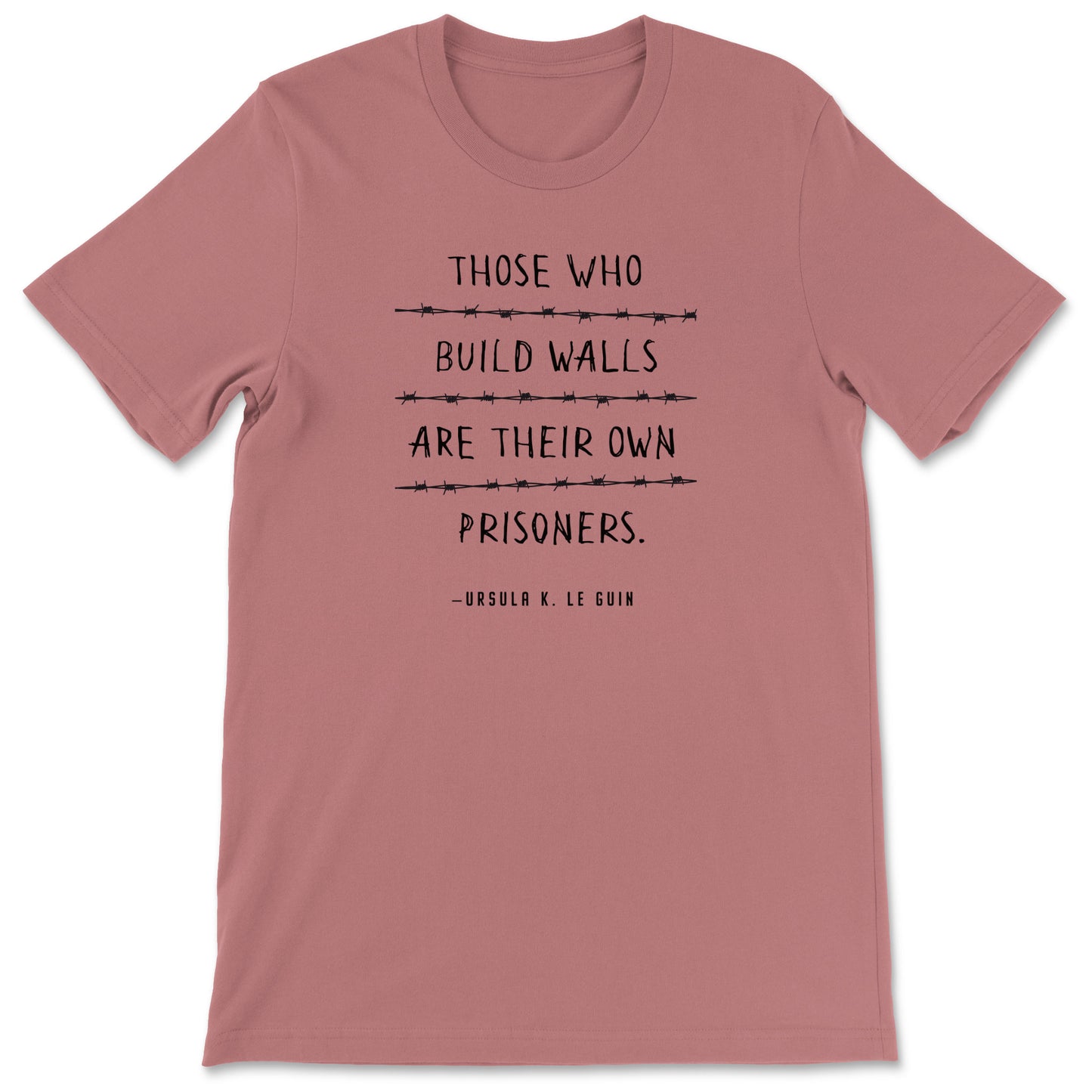 "Those Who Build Walls" T-shirt