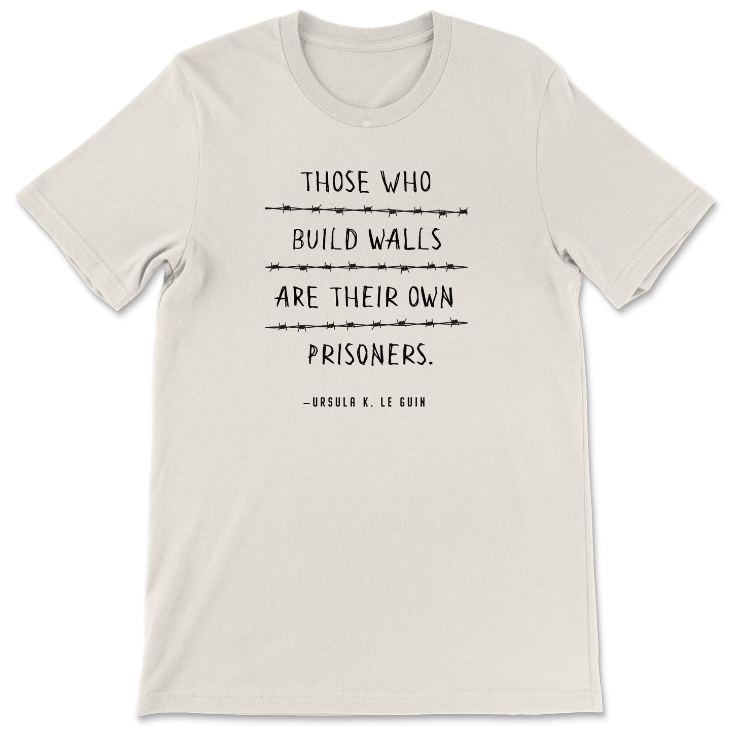 "Those Who Build Walls" T-shirt