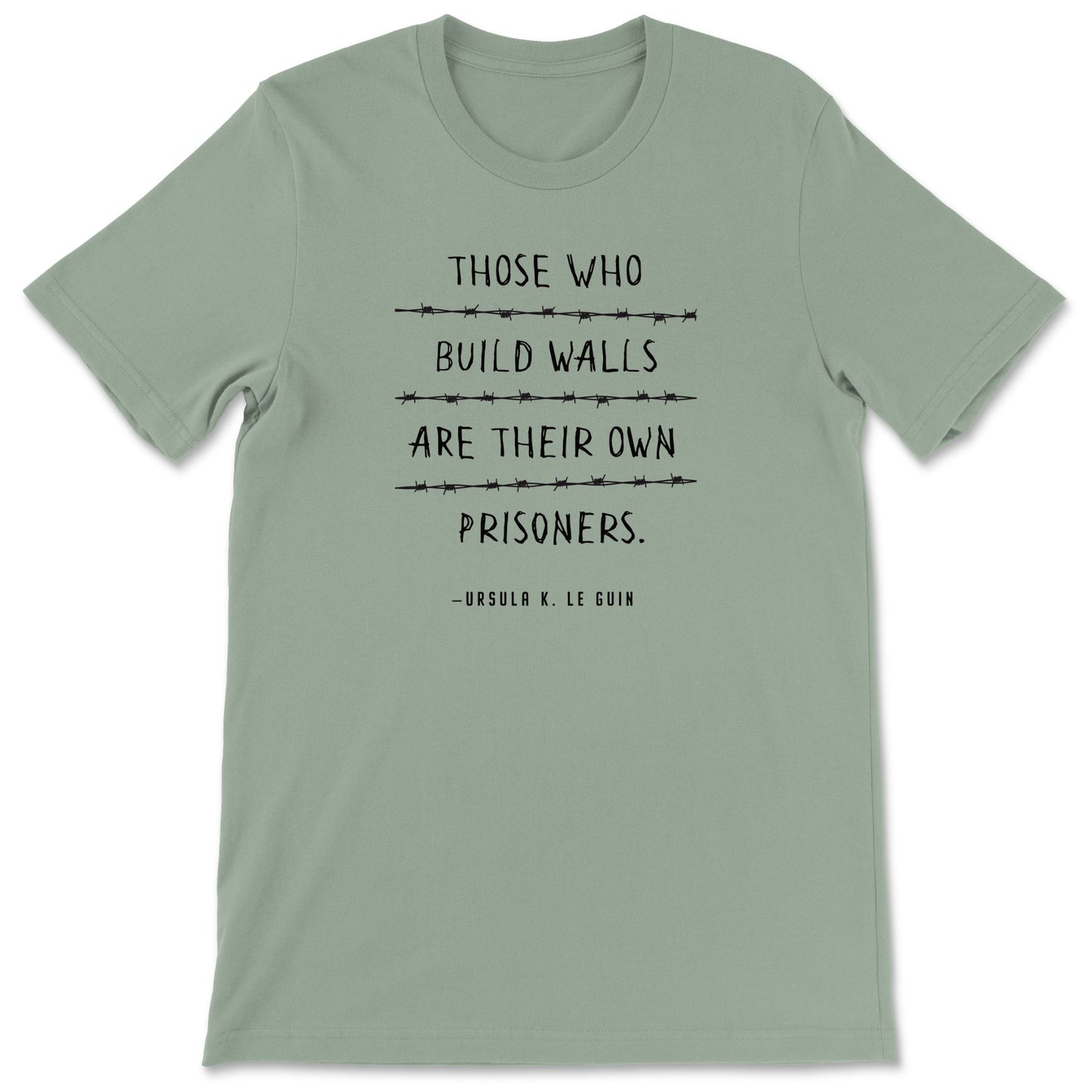 "Those Who Build Walls" T-shirt