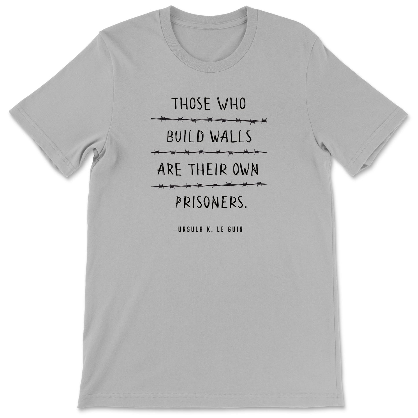 "Those Who Build Walls" T-shirt