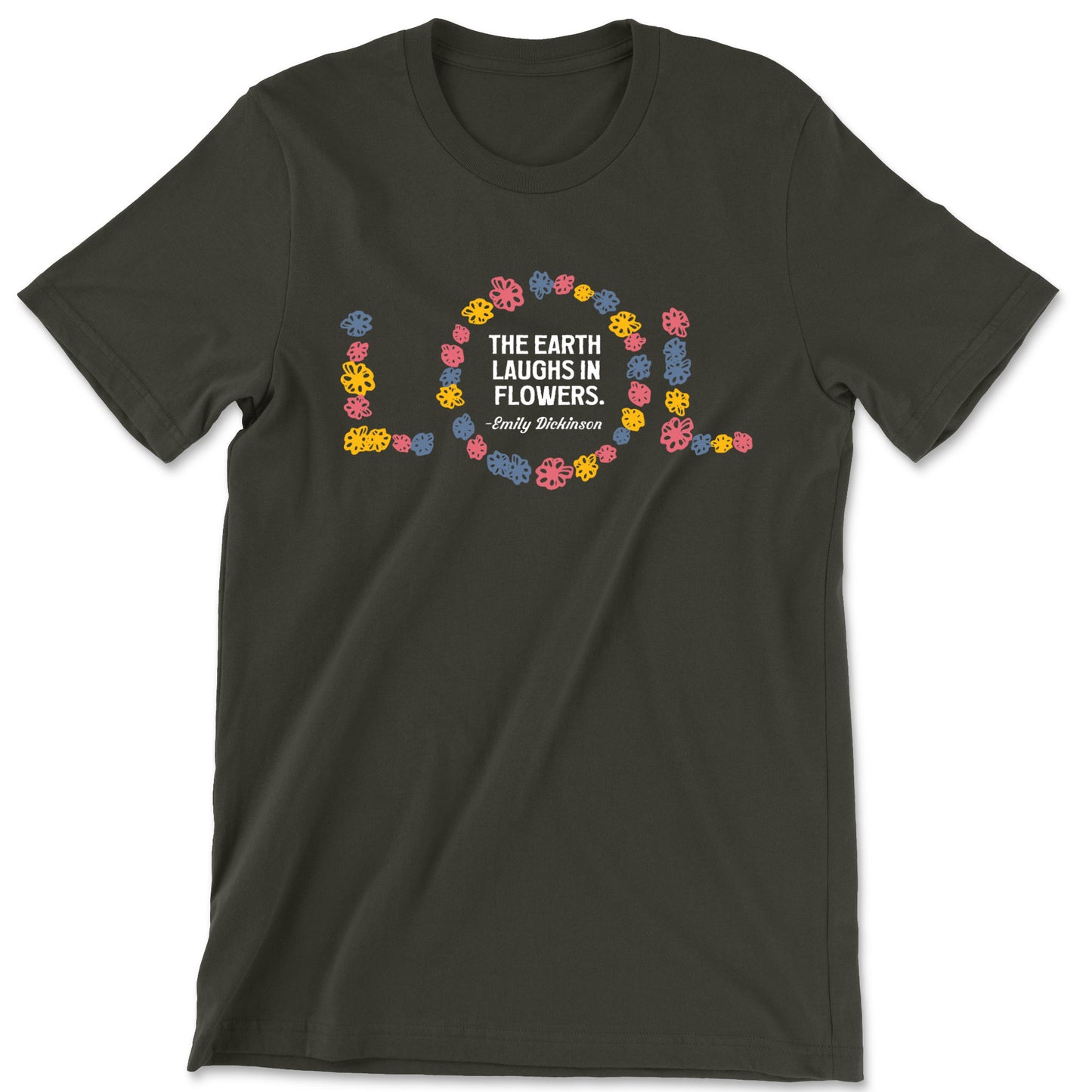 "The Earth Laughs in Flowers" T-shirt