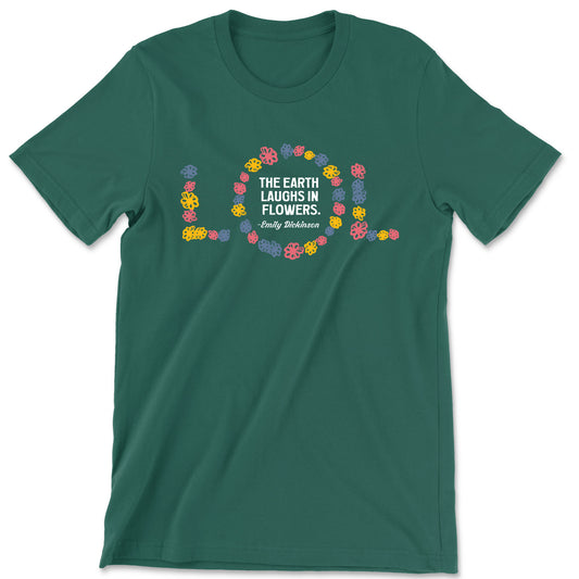 "The Earth Laughs in Flowers" T-shirt