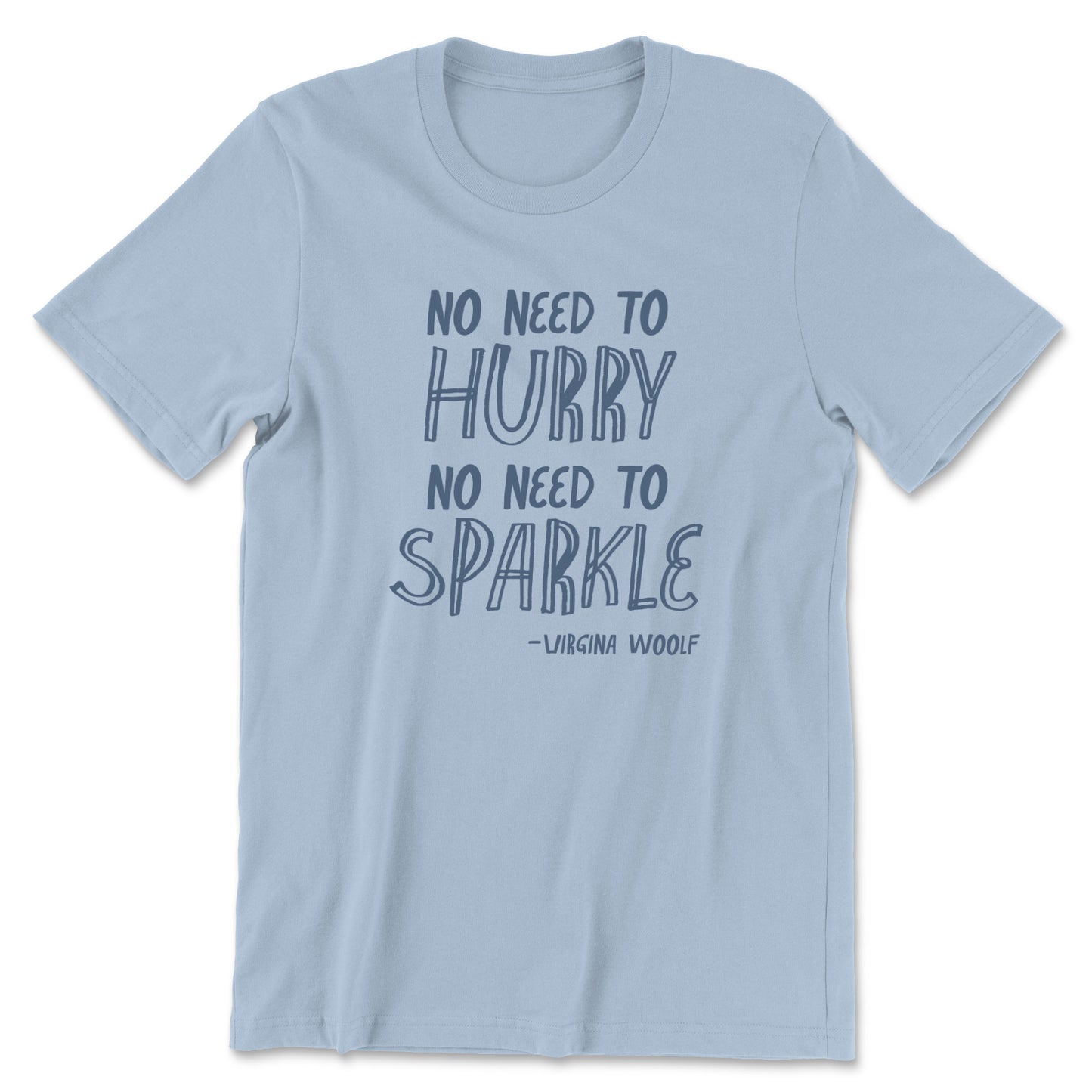 "No Need to Hurry" T-shirt