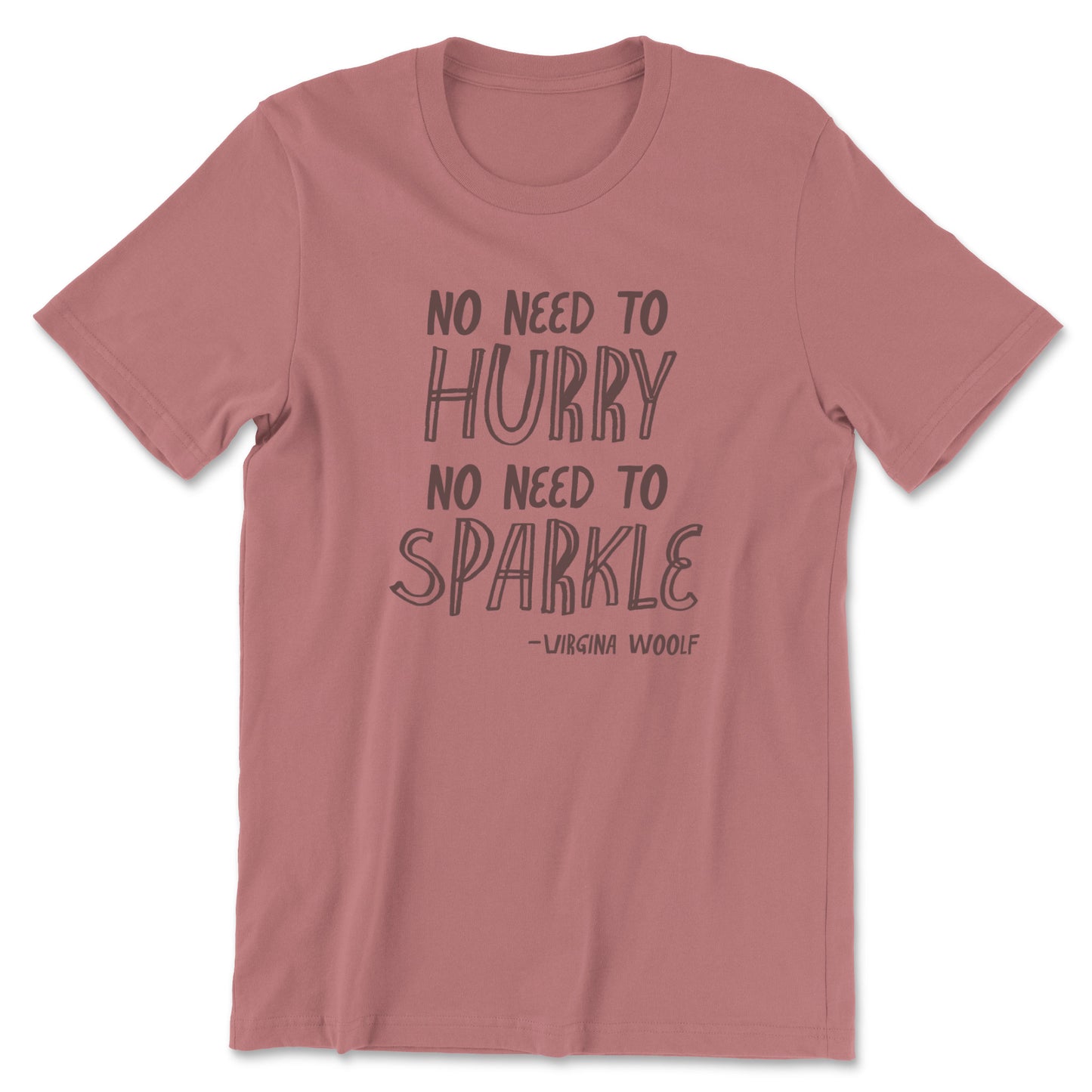 "No Need to Hurry" T-shirt