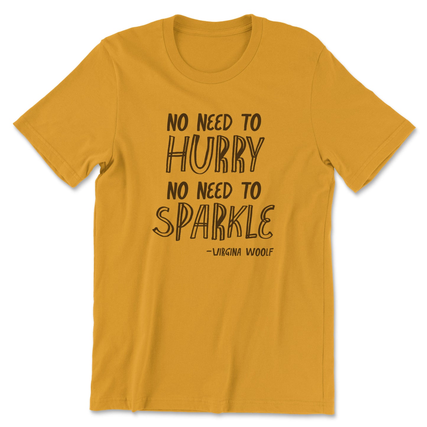 "No Need to Hurry" T-shirt