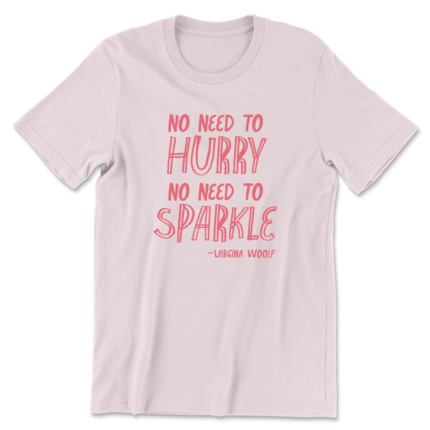 "No Need to Hurry" T-shirt