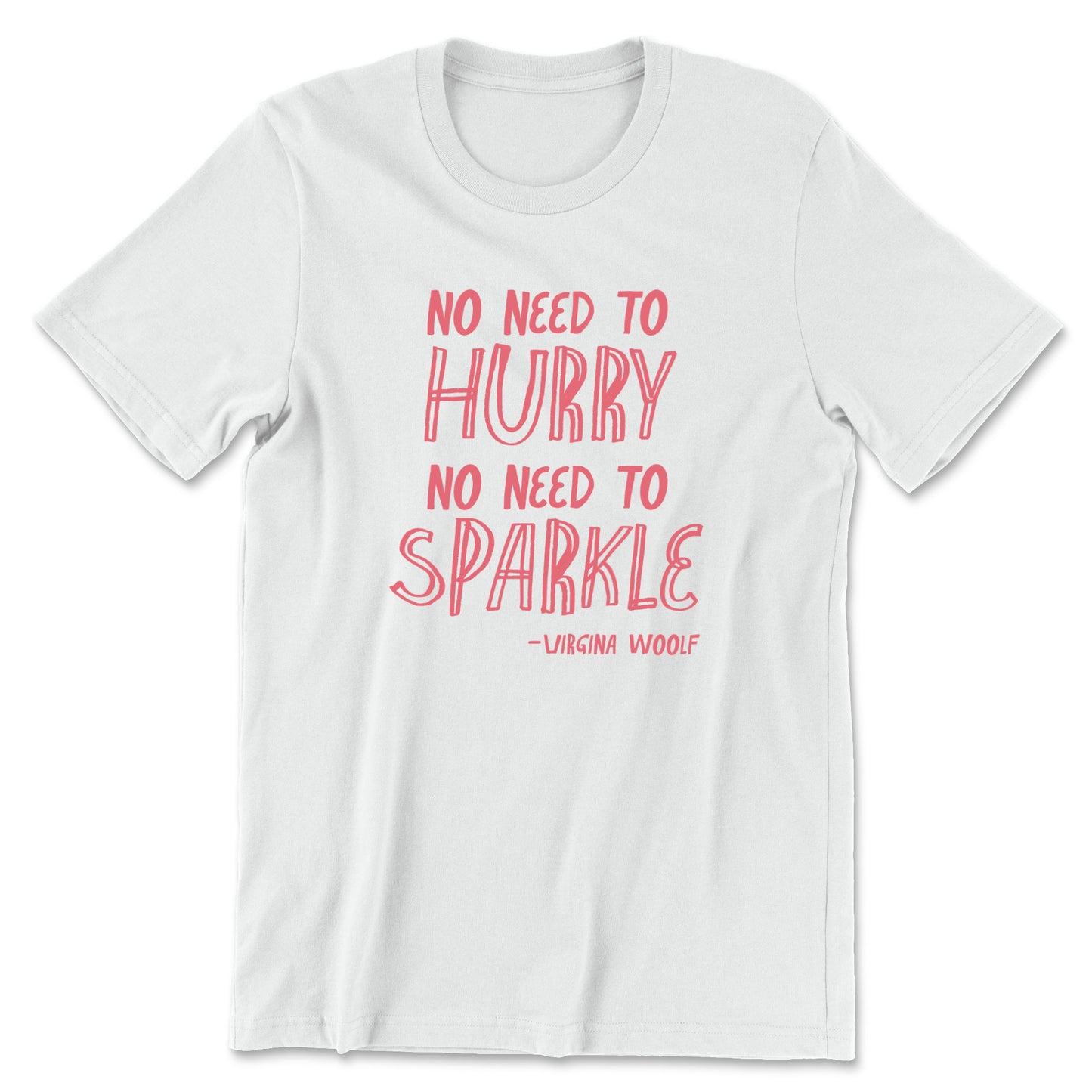 "No Need to Hurry" T-shirt