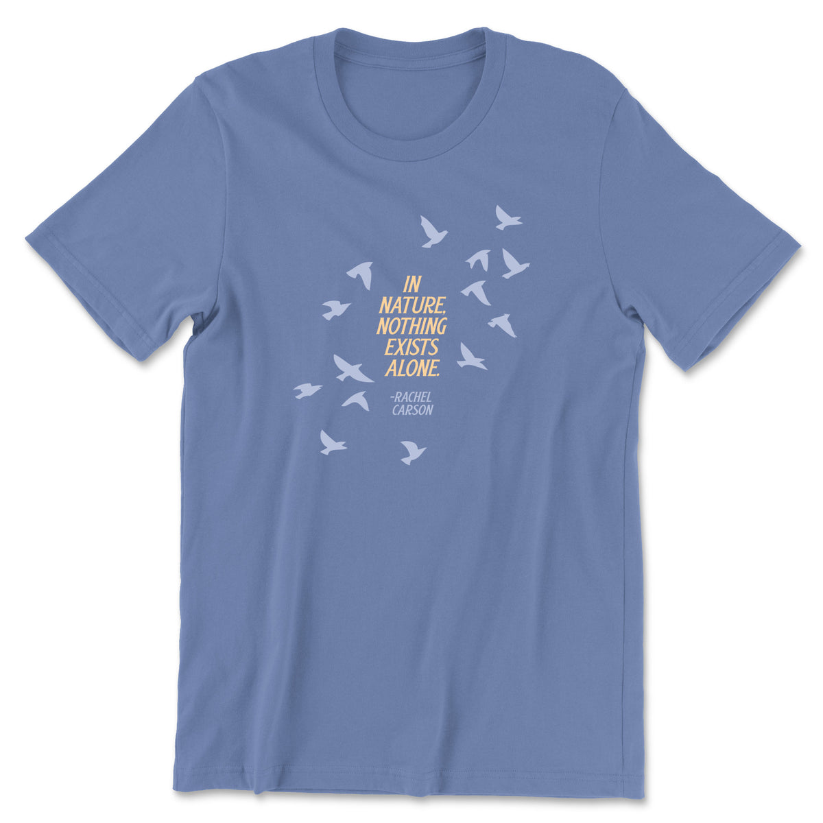 "Nothing Exists Alone" T-shirt (Rachel Carson)
