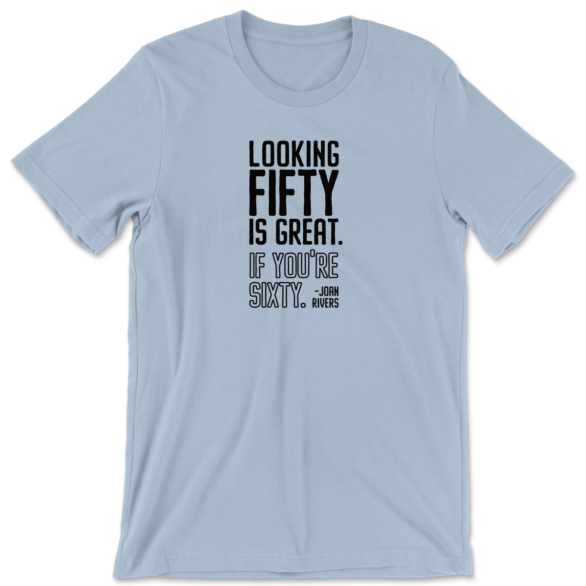 "Looking Fifty" T-shirt (Joan Rivers)