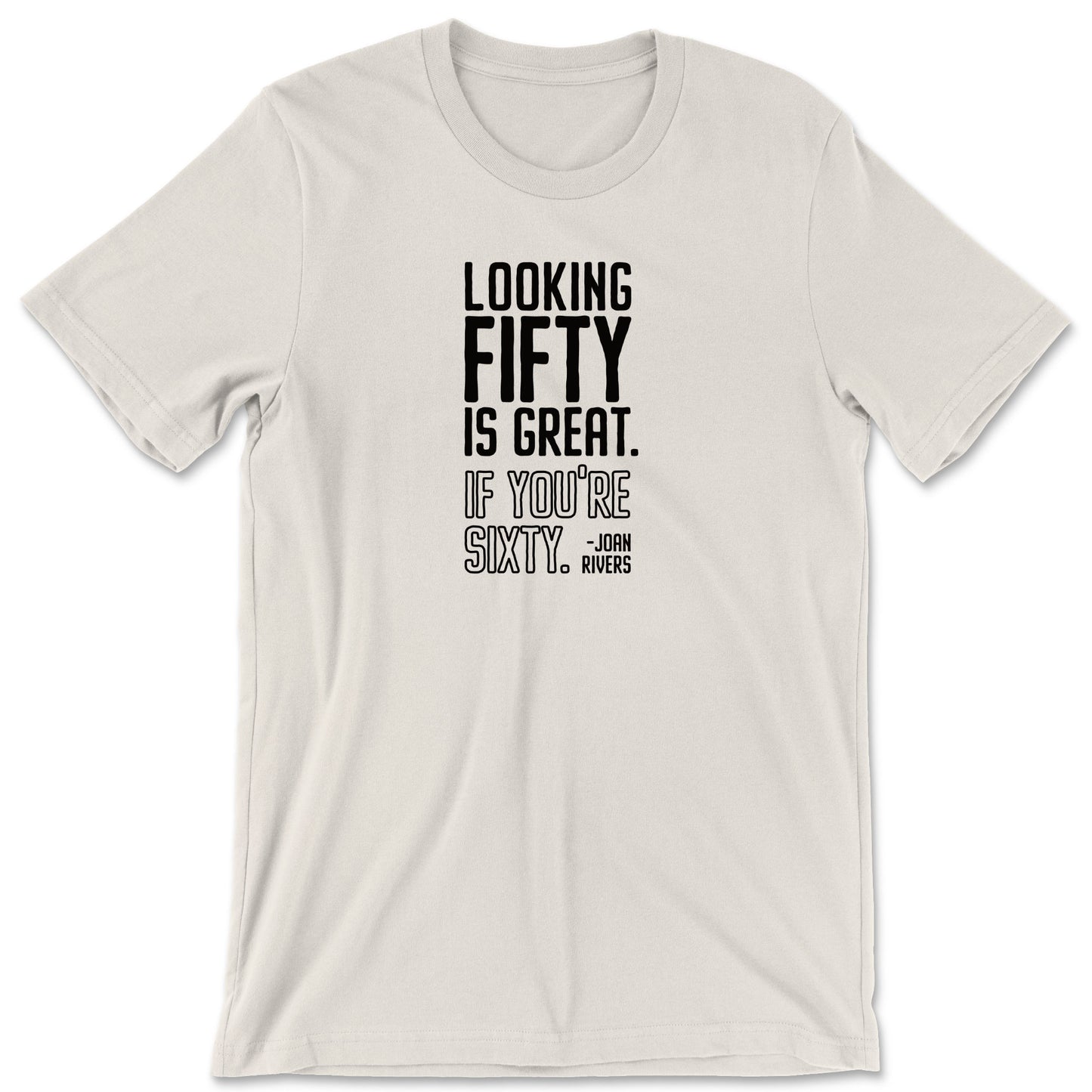 "Looking Fifty" T-shirt (Joan Rivers)
