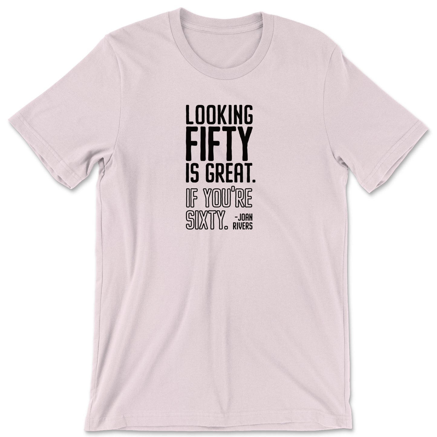 "Looking Fifty" T-shirt (Joan Rivers)
