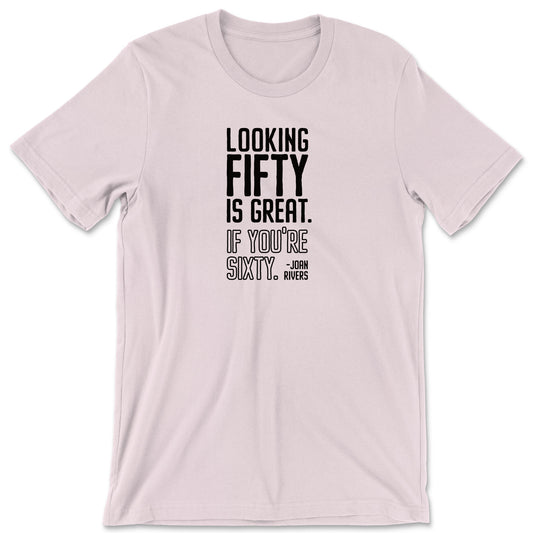 "Looking Fifty" T-shirt (Joan Rivers)