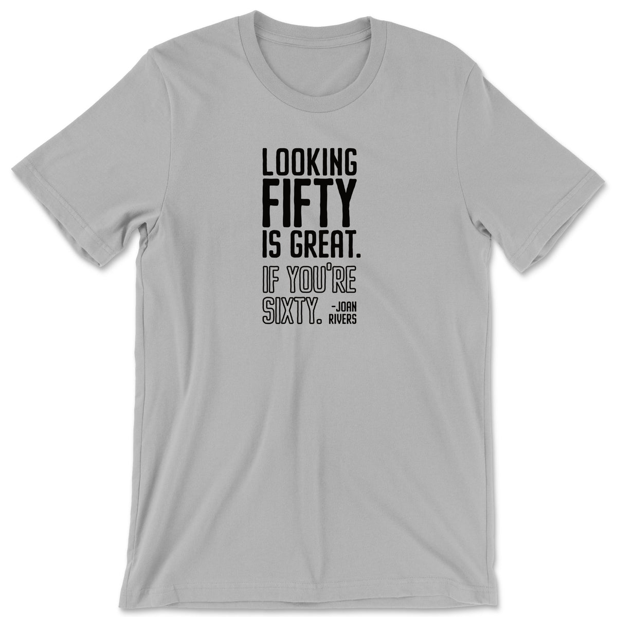 "Looking Fifty" T-shirt (Joan Rivers)