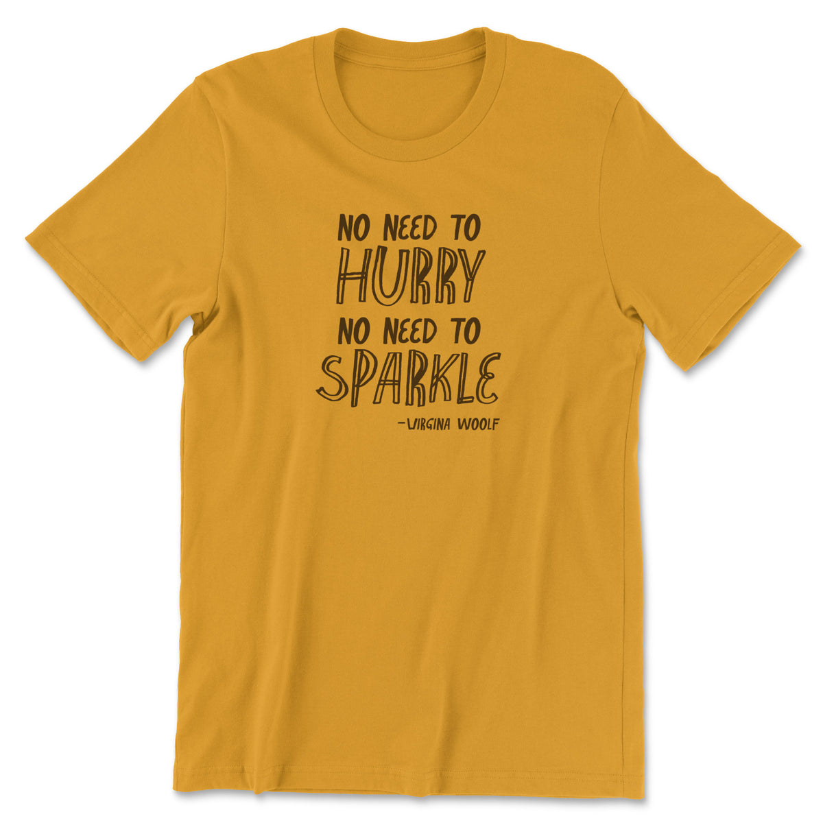 "No Need to Hurry" T-shirt (Virginia Woolf)