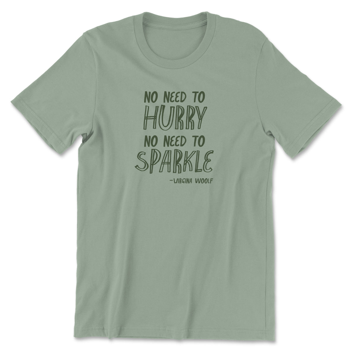 "No Need to Hurry" T-shirt (Virginia Woolf)